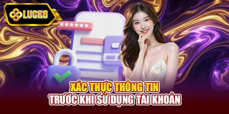 Xác thực thông tin trước khi sử dụng tài khoản