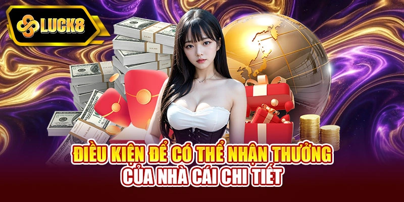 Điều kiện để có thể nhận thưởng của nhà cái chi tiết